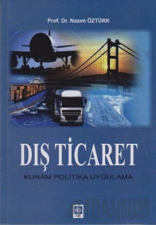 Dış Ticaret - Kuram Politika Uygulama