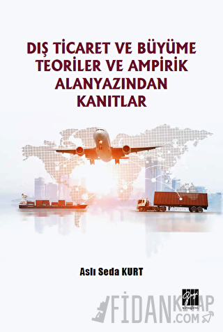 Dış Ticaret ve Büyüme Teoriler ve Ampirik Alanyazından Kanıtlar
