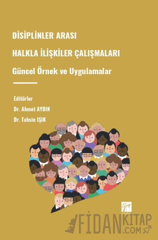 Disiplinler Arası Halkla İlişkiler Çalışmaları Güncel Örnek Ve Uygulamala