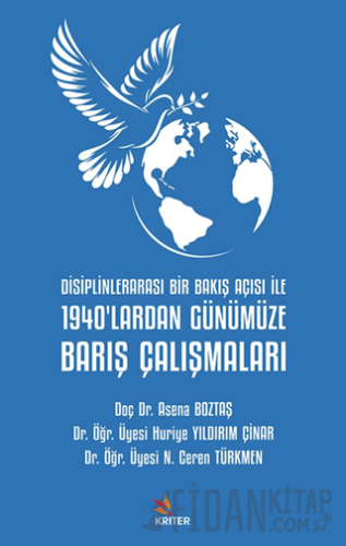 Disiplinlerarası Bir Bakış Açısı İle 1940’lardan Günümüze Barış Çalışmaları
