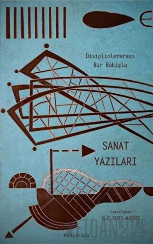 Disiplinlerarası Bir Bakışla Sanat Yazıları Ali Akay
