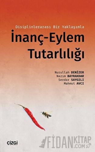 Disiplinlerarası Bir Yaklaşımla İnanç-Eylem Tutarlılığı