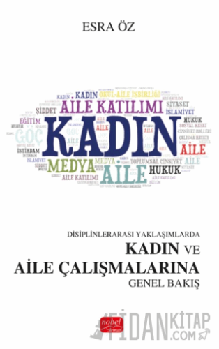 Disiplinlerarası Yaklaşımlarda Kadın ve Aile Çalışmalarına Genel Bakış