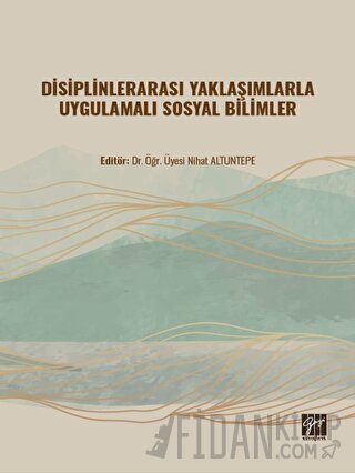 Disiplinlerarası Yaklaşımlarla Uygulamalı Sosyal Bilimler