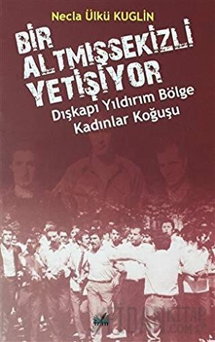 Dışkapı Yıldırım Bölge Kadınlar Koğuşu - Bir Altmışsekizli Yetişiyor