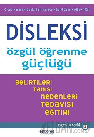 Disleksi: Özgül Öğrenme Güçlüğü Deniz Tirit Karaca