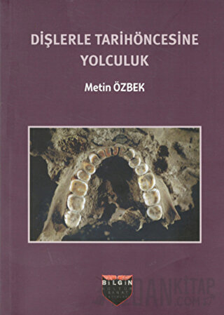 Dişlerle Tarihöncesine Yolculuk Metin Özbek
