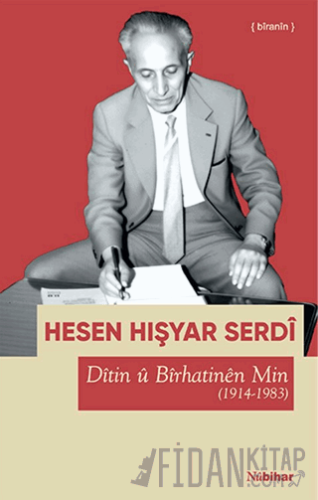 Ditin u Birhatinen Min (1914-1983) Hesen Hişyar Serdi