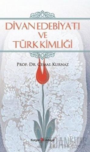 Divan Edebiyatı ve Türk Kimliği Cemal Kurnaz