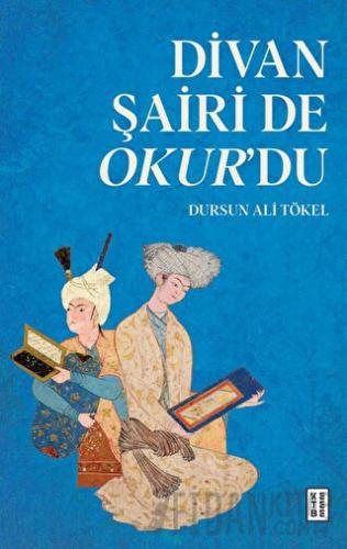 Divan Şairi de Okur’du