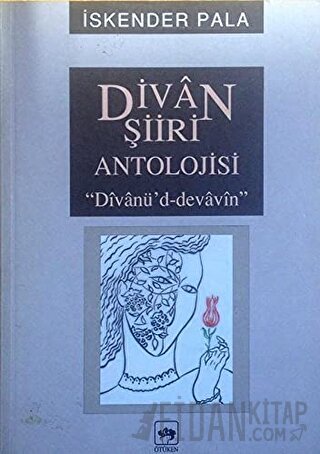 Divan Şiiri Antolojisi "Divanü’d-Dedavin" İskender Pala