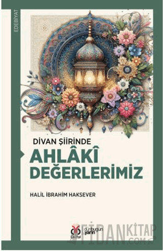 Divan Şiirinde Ahlâkî Değerlerimiz