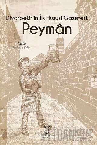Diyarbekir'in İlk Hususi Gazetesi: Peyman