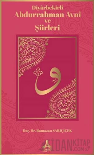 Diyarbekirli Abdurrahman Avni ve Şiirleri