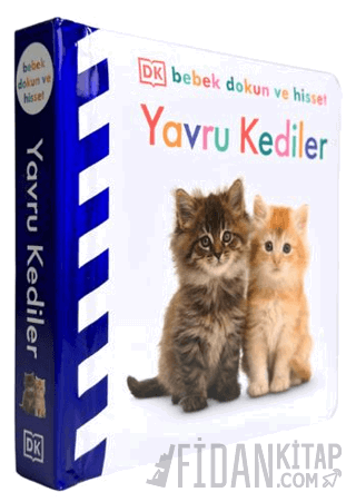 DK Bebek Dokun ve Hisset Serisi - Yavru Kediler (Ciltli)