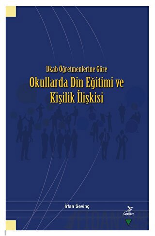 Dkab Öğretmenlerine Göre Okullarda Din Eğitimi ve Kişilik İlişkisi