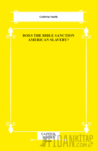 Does the Bible Sanction American Slavery? Goldwin Smith