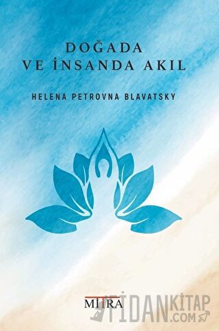 Doğada ve İnsanda Akıl Helena Petrovna Blavatsky