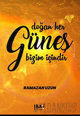 Doğan Her Güneş Bizim İçindir
