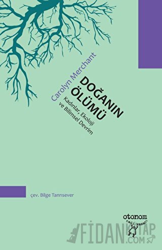Doğanın Ölümü: Kadınlar, Ekoloji ve Bilimsel Devrim