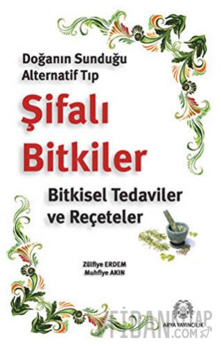 Doğanın Sunduğu Alternatif Tıp Şifalı Bitkiler