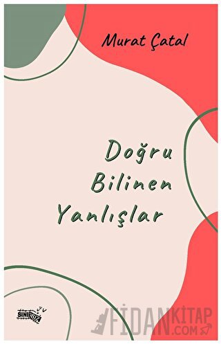 Doğru Bilinen Yanlışlar Murat Çatal
