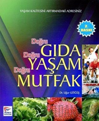 Doğru Gıda Doğru Yaşam Doğru Mutfak Uğur Göğüş