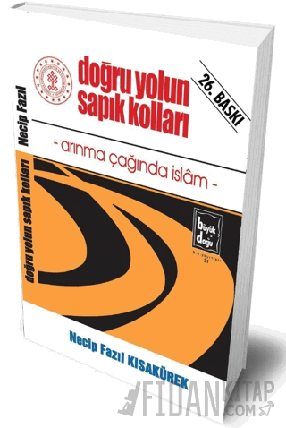 Doğru Yolun Sapık Kolları (Ciltli) Necip Fazıl Kısakürek