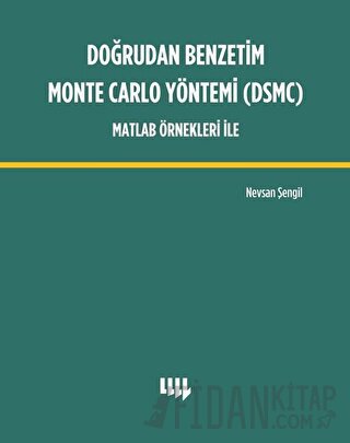 Doğrudan Benzetim Monte Carlo Yöntemi (DSMC) Matlab Örnekleri İle