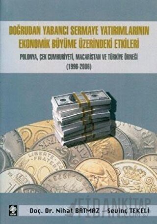 Doğrudan Yabancı Sermaye Yatırımlarının Ekonomik Büyüme Üzerindeki Etkileri