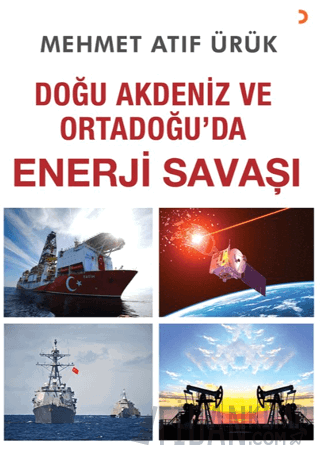 Doğu Akdeniz ve Ortadoğu’da Enerji Savaşı