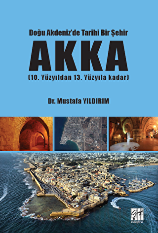 Doğu Akdeniz'de Tarihi Bir Şehir Akka