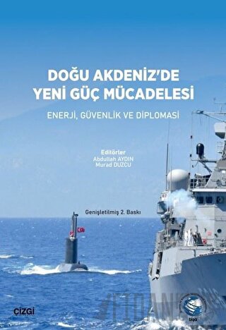 Doğu Akdeniz'de Yeni Güç Mücadelesi