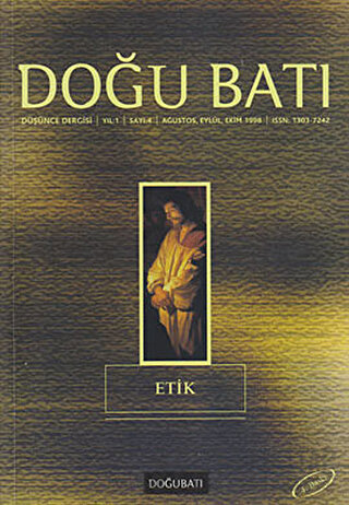 Doğu Batı Düşünce Dergisi Yıl: 1 Sayı: 4 - Etik