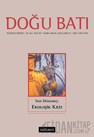 Doğu Batı Düşünce Dergisi Yıl: 24 Sayı: 95 - Son Dönemeç: Ekolojik Kriz