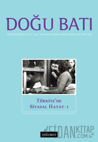 Doğu Batı Düşünce Dergisi Yıl: 27 Sayı: 109 - Türkiye'de Siyasal Hayat