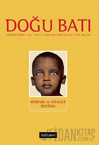 Doğu Batı Düşünce Dergisi Yıl: 4 Sayı: 13 - Hukuk ve Adalet Üstüne