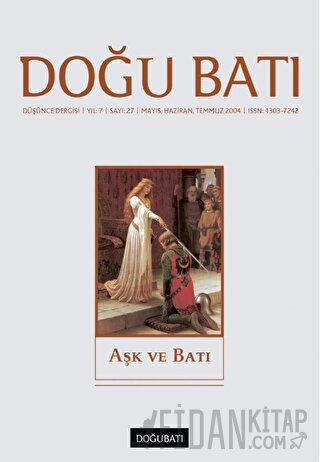 Doğu Batı Düşünce Dergisi Yıl: 7 Sayı: 27 - Aşk ve Batı