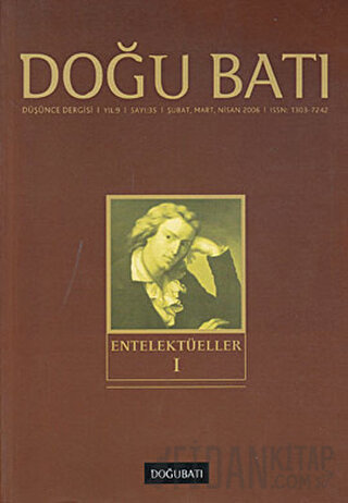 Doğu Batı Düşünce Dergisi Yıl: 9 Sayı: 35 - Entelektüeller - 1