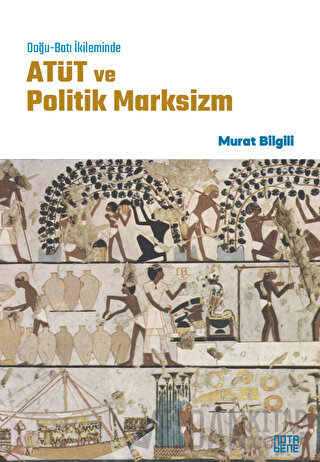 Doğu-Batı İkileminde ATÜT ve Politik Marksizm
