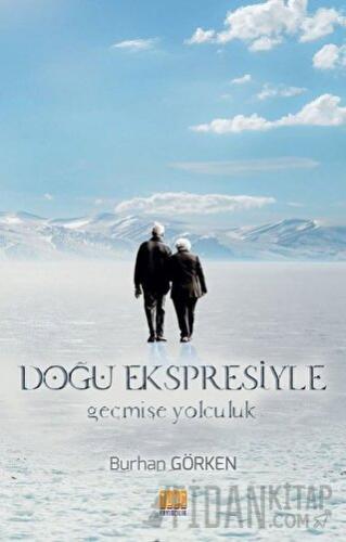 Doğu Ekspresiyle Geçmişe Yolculuk