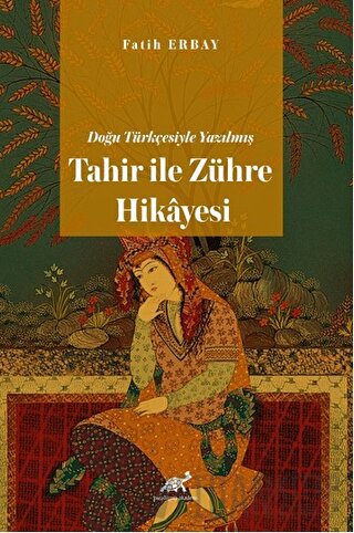 Doğu Türkçesiyle Yazılmış Tahir ile Zühre Hikâyesi