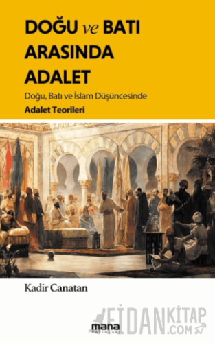 Doğu ve Batı Arasında Adalet