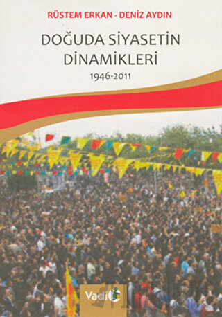Doğuda Siyasetin Dinamikleri 1946 - 2011