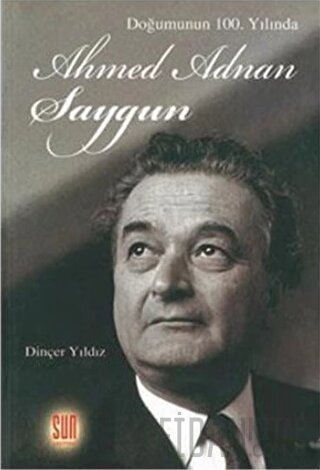 Doğumunun 100. Yılında Ahmed Adnan Saygun