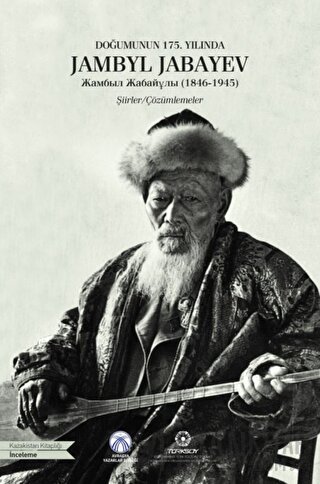 Doğumunun 175. Yılında Jambyl Jabayev (1846-1945) Orhan Söylemez