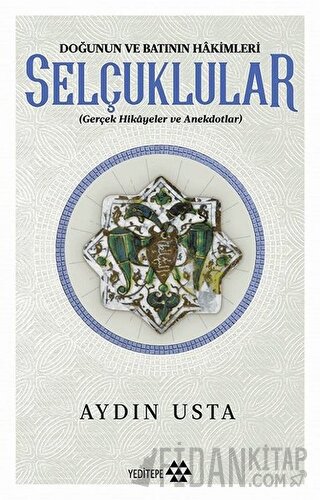 Doğunun ve Batının Hakimleri Selçuklular
