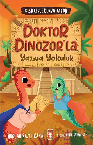 Doktor Dinozorla Yazıya Yolculuk - Keşiflerle Dünya Tarihi 2 Nurlan Na