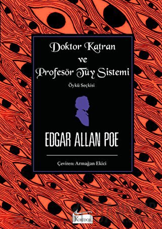 Doktor Katran ve Profesör Tüy Sistemi (Öykü Seçkisi) Edgar Allan Poe