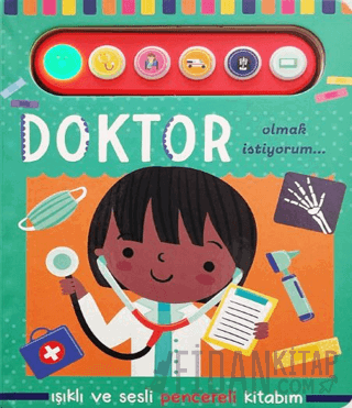 Doktor Olmak İstiyorum - Işıklı ve Sesli Pencereli Kitabım